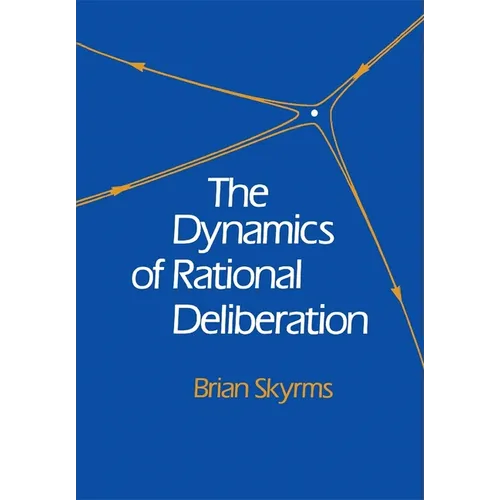 The Dynamics of Rational Deliberation - Hardcover