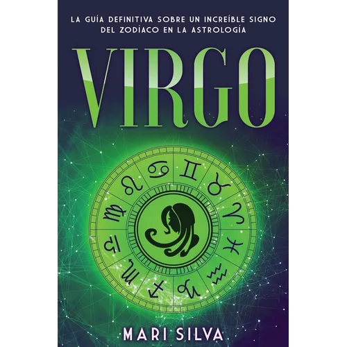 Virgo: La guía definitiva sobre un increíble signo del Zodíaco en la astrología - Paperback