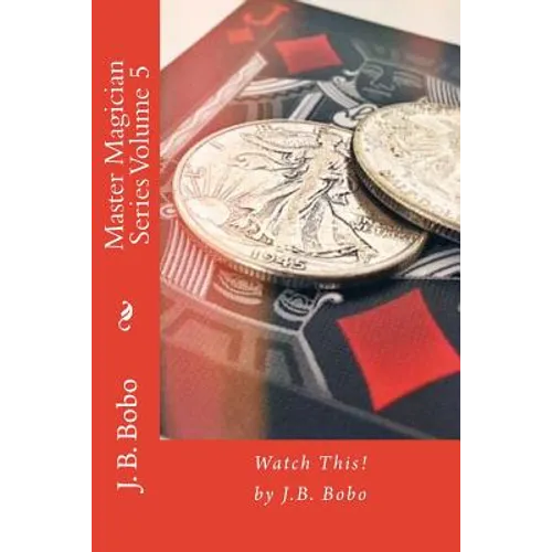 Master Magician Series Volume 5: Watch This! - Paperback