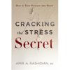 Cracking the Stress Secret: How to Turn Pressure Into Power - Hardcover