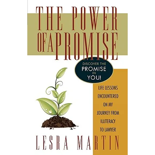 The Power of a Promise: Life Lessons Encountered on My Journey from Illiteracy to a Lawyer - Hardcover