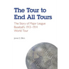 The Tour to End All Tours: The Story of Major League Baseball's 1913-1914 World Tour - Paperback