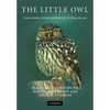 The Little Owl: Conservation, Ecology and Behavior of Athene Noctua - Paperback