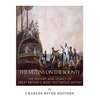 The Mutiny on the Bounty: The History and Legacy of Great Britain's Most Notorious Mutiny - Paperback