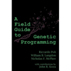 A Field Guide to Genetic Programming - Paperback