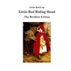 Little Red Riding Hood: Little Red-Cap - Paperback