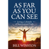 As Far As You Can See: Living a Lifestyle of Supernatural Faith - Paperback