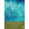 Essential Grammar for Today's Writers, Students, and Teachers - Paperback