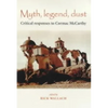 Myth, Legend, Dust: Critical Responses to Cormac McCarthy - Paperback