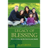 Legacy of Blessing: How to bring out the best in your family - Paperback