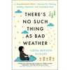 There's No Such Thing as Bad Weather: A Scandinavian Mom's Secrets for Raising Healthy, Resilient, and Confident Kids (from Friluftsliv to Hygge) - Paperback