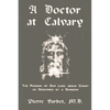 A Doctor at Calvary - The Passion of Our Lord Jesus Christ as Described by a Surgeon - Paperback