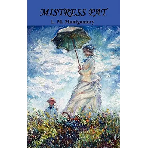 Mistress Pat: A Novel of Silver Bush - Hardcover