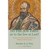 To the Jew First or to the Jew at Last?: Romans A: 16C and Jewish Missional Priority in Dialogue with Jews for Jesus - Paperback