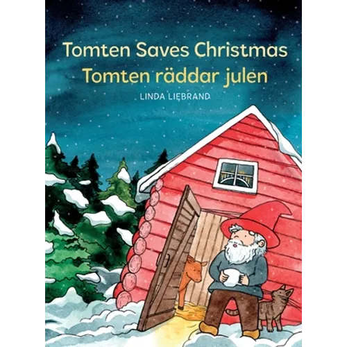 Tomten Saves Christmas - Tomten räddar julen: A Bilingual Swedish Christmas tale in Swedish and English - Hardcover