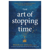 The Art of Stopping Time: Practical Mindfulness for Busy People - Hardcover