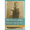 My Name is Jirko: My Family's Holocaust Story - Paperback