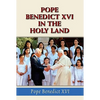 Pope Benedict XVI in the Holy Land - Paperback