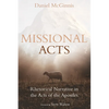 Missional Acts: Rhetorical Narrative in the Acts of the Apostles - Paperback