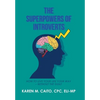 The Superpowers of Introverts: How to Live Your Life Your Way - Without the Guilt - Hardcover