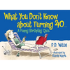 What You Don't Know about Turning 40: A Funny Birthday Quiz - Paperback