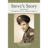 Steve's Story: World War II Through the Eyes of a Signal Corpsman - Paperback