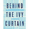 Behind The Ivy Curtain: A Data Driven Guide to Elite College Admissions - Paperback