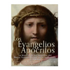 Los Evangelios Apócrifos: La Historia de los Apócrifos del Nuevo Testamento que no se Incluyeron en la Biblia - Paperback