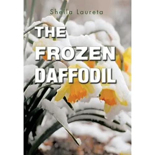 The Frozen Daffodil - Hardcover