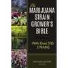 The Marijuana Strain Grower's Bible: with over 500 strains - Paperback