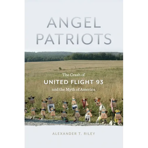 Angel Patriots: The Crash of United Flight 93 and the Myth of America - Paperback