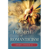 The Triumph of Romanticism - Paperback