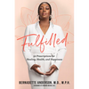 Fulfilled: 52 Prescriptions for Healing, Health, and Happiness - Paperback