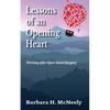 Lessons of an Opening Heart: Thriving after Open-Heart Surgery - Paperback