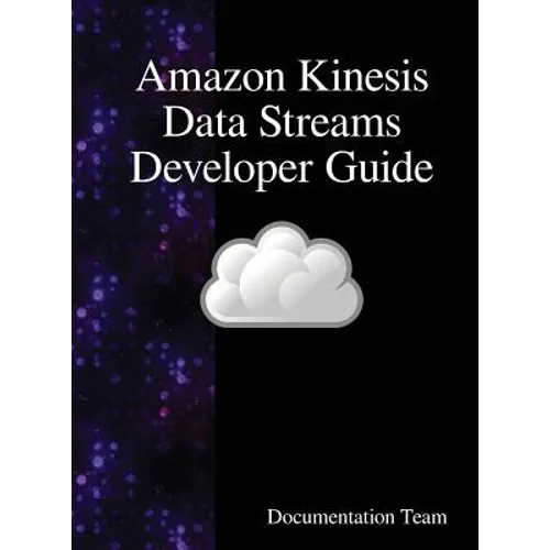 Amazon Kinesis Data Streams Developer Guide - Hardcover
