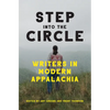 Step Into the Circle: Writers in Modern Appalachia - Hardcover