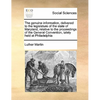 The Genuine Information, Delivered to the Legislature of the State of Maryland, Relative to the Proceedings of the General Convention, Lately Held at - Paperback