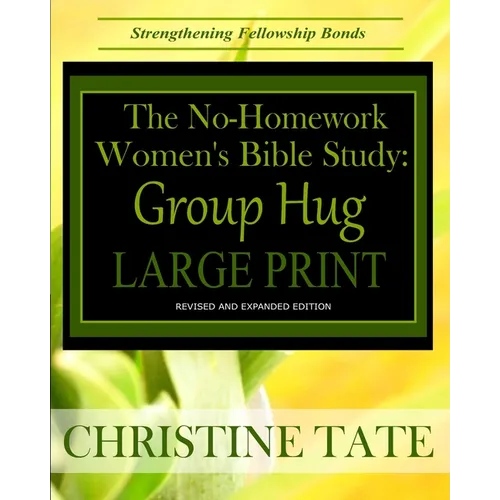 The No-Homework Women's Bible Study: Group Hug LARGE PRINT EDITION - Paperback