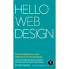 Hello Web Design: Design Fundamentals and Shortcuts for Non-Designers - Hardcover