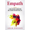 Empath: A Guide on How to Understand and Leverage Your Special Gift - Paperback