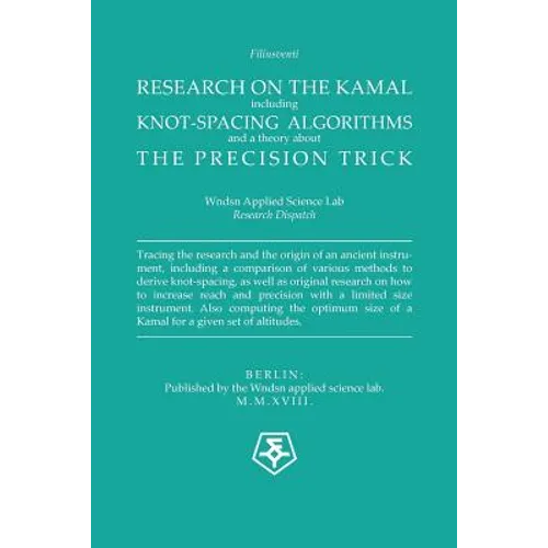 Research on the Kamal: The Knot-spacing Algorithms used, and a Theory about the Precision Trick - Paperback