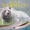What are Mammals? Animal Book for 2nd Grade Children's Animal Books - Paperback