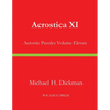 Acrostica XI: Acrostic Puzzles Volume Eleven - Paperback
