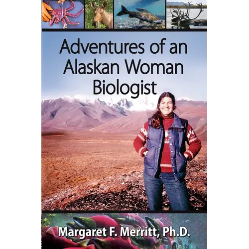 Adventures of an Alaskan Woman Biologist - Paperback
