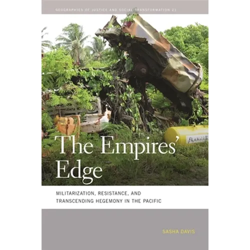 The Empires' Edge: Militarization, Resistance, and Transcending Hegemony in the Pacific - Paperback