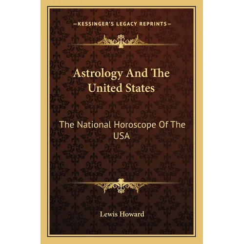 Astrology And The United States: The National Horoscope Of The USA - Paperback