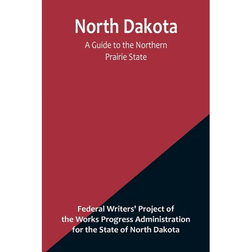 North Dakota: A Guide to the Northern Prairie State - Paperback