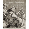 Renaissance Impressions: Sixteenth-Century Master Prints from the Kirk Edward Long Collection - Hardcover