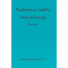 Reclaiming Healthy Sexual Energy: Revised - Paperback