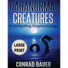 Paranormal Creatures ***Large Print Edition***: Investigating Cryptozoology - Paperback
